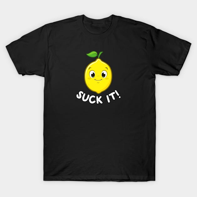 Suck it T-Shirt by Jambo Designs